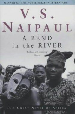 A BEND in the RIVER. V.S. Naipaul.