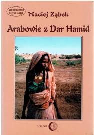 Arabowie z Dar Hamid. Maciej Ząbek.