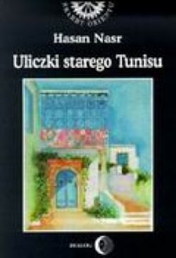 Uliczki starego Tunisu. Hasan Nasr.